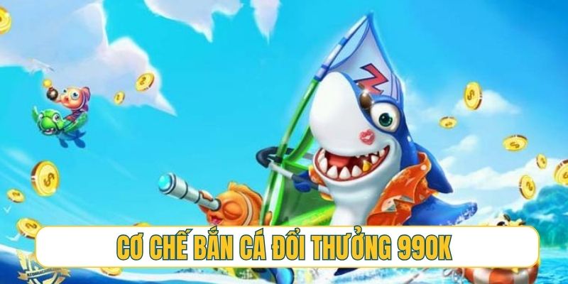 Cơ chế hoạt động cốt lõi của bắn cá đổi thưởng 99OK