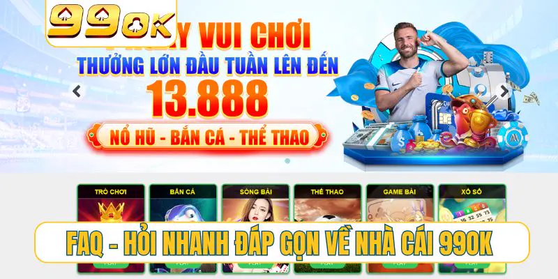 FAQ - hỏi nhanh đáp gọn về nhà cái 99OK