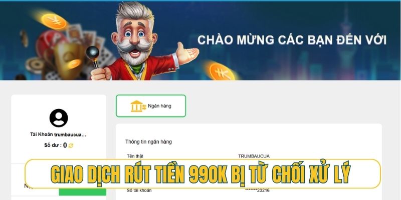 Những lý do khiến giao dịch rút tiền 99OK bị từ chối xử lý