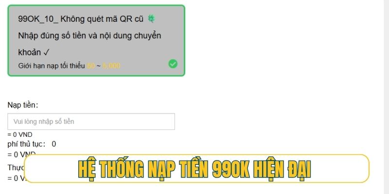 Hệ thống nạp tiền 99OK hiện đại, bảo mật, tốc độ cao