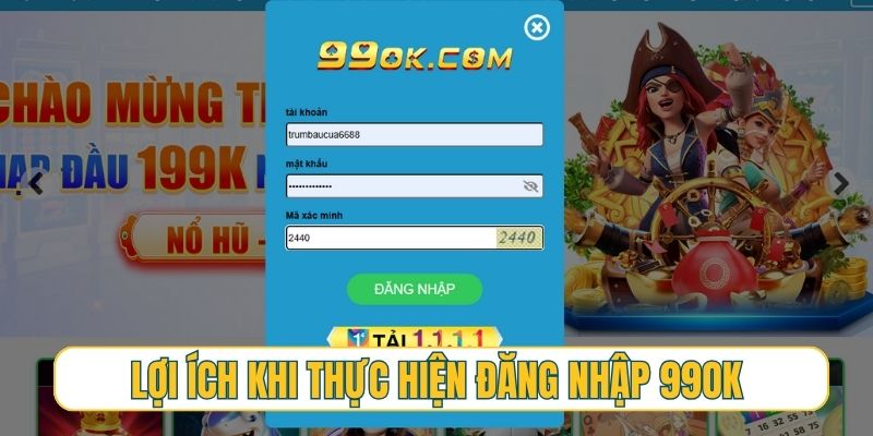 Lợi ích cực lớn khi thực hiện đăng nhập 99OK đúng quy trình