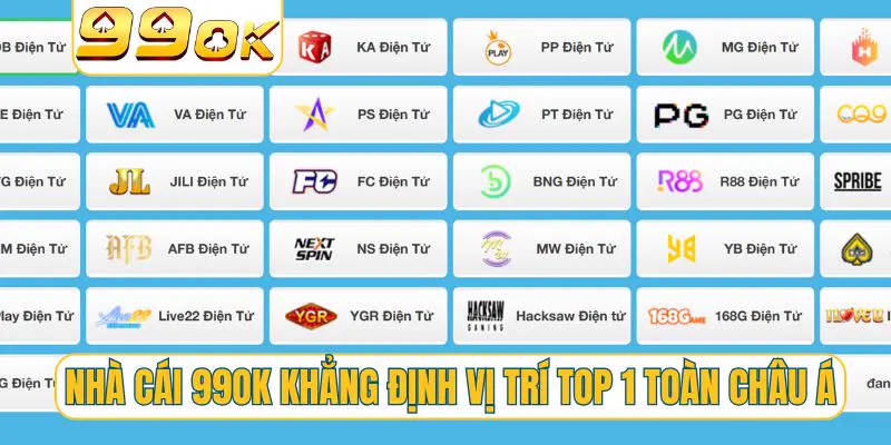 Nhà cái 99OK khẳng định vị trí top 1 toàn Châu Á