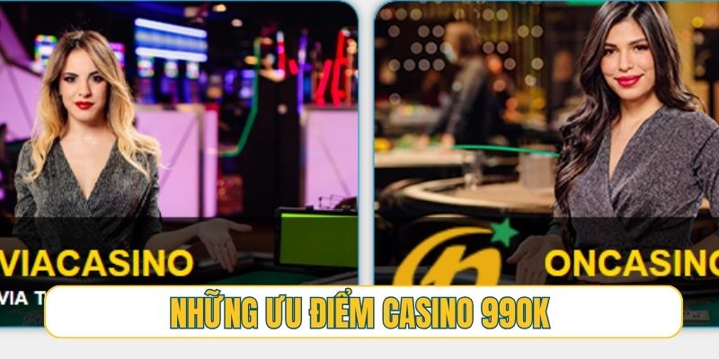 Những ưu điểm chinh phục mọi game thủ của casino 99OK