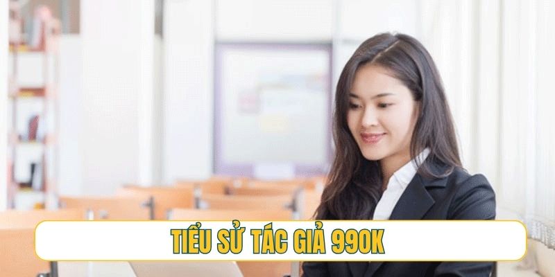 Tiểu sử và thông tin cá nhân tác giả 99OK Linda Trần