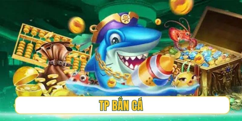 TP bắn cá